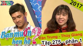Chàng trai 36 tuổi đi tìm người yêu và cái kết bất ngờ | Văn Trung - Thùy Giang | BMHH 275 😱