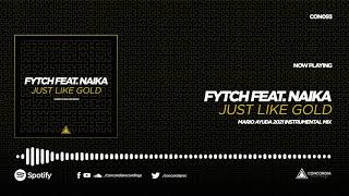 Fytch feat. Naika - Just Like Gold (Mario Ayuda 2021 Instrumental Mix)