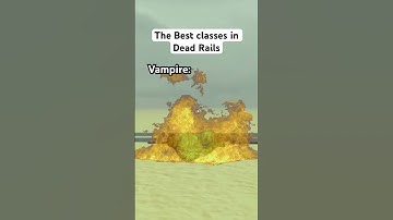 The Best classes in Dead Rails