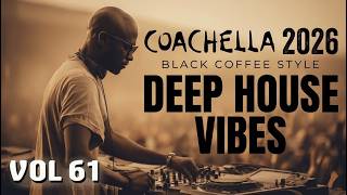Afro House 2026 | Deep Melodic Mix | Black Coffee Vibes Vol. 61 ☕