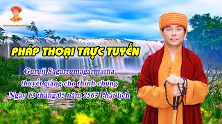 Livestream 198: PHÁP THOẠI TRỰC TUYẾN GURUJI RUMA | Tối ngày 13 tháng 05 năm 2567 Phật lịch