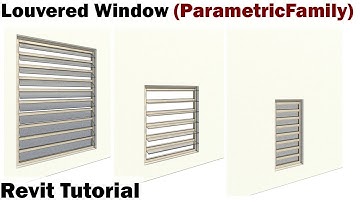 Revit Tutorial - Louvered Window (Parametric Family)