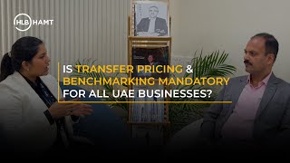 Is Transfer Pricing and Benchmarking mandatory for all UAE businesses || HLB HAMT