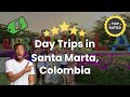 Day Trips in Santa Marta, Colombia