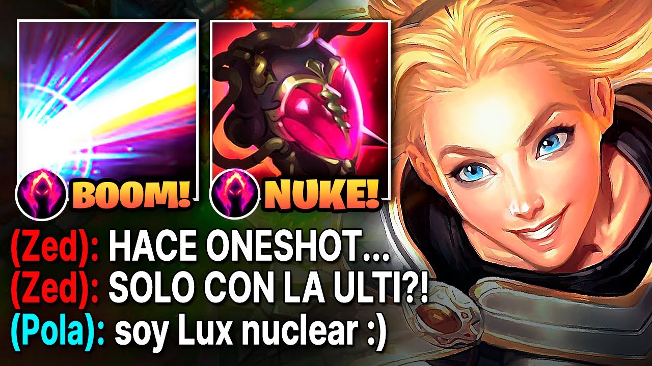 Lux pero cada R quita el 200% de vida con esta build nuclear