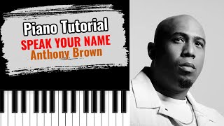 Video thumbnail of "🎹SPEAK YOUR NAME by Anthony Brown (easy piano tutorial lesson free)"