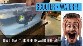 HOW TO: MAKE YOUR ZERO 10X WATER RESISTANT