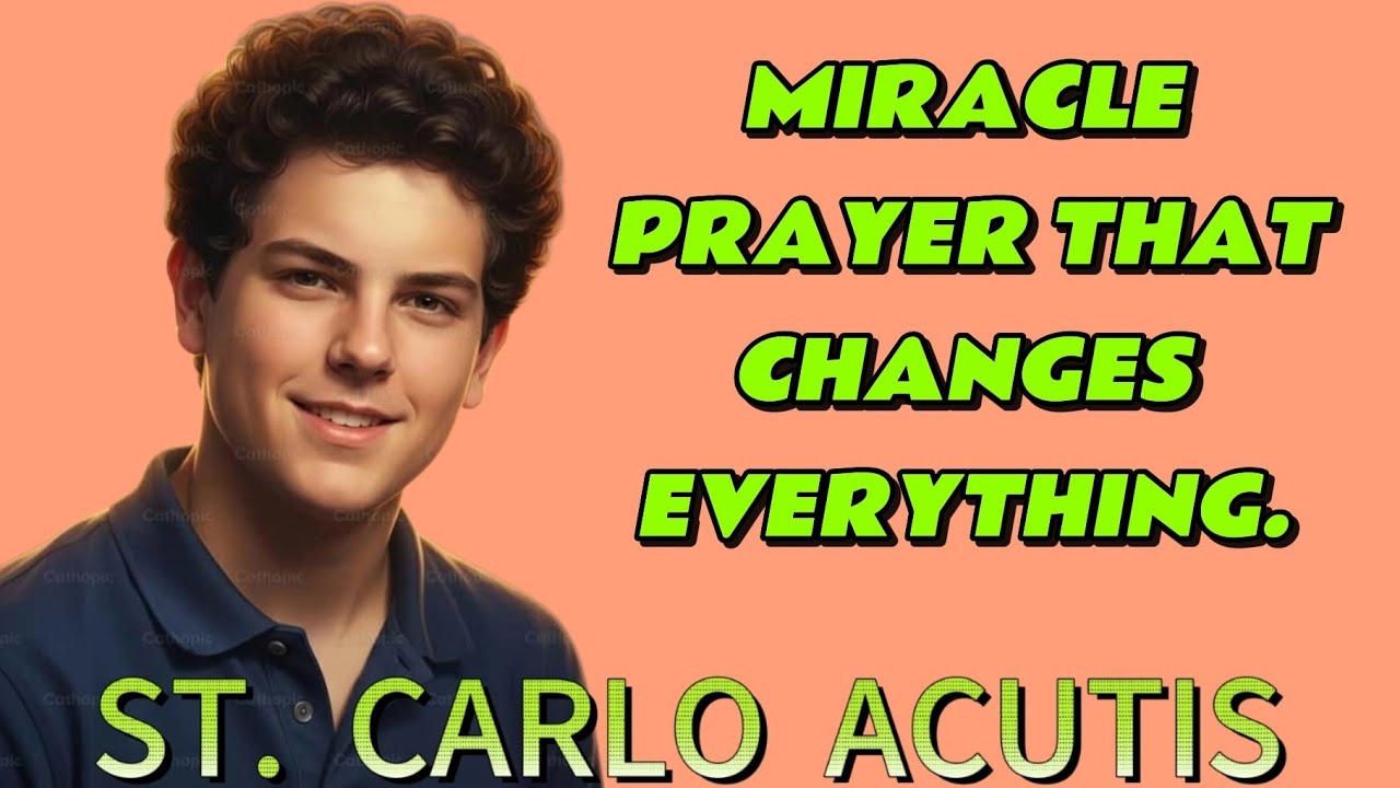 POWERFUL MIRACLE PRAYER TO ST. CARLO ACUTIS BEFORE THE EUCHARISTIC JESUS 