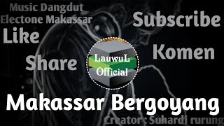 Makassar Bergoyang - Dangdut Elekton Makassar - BirBul NET