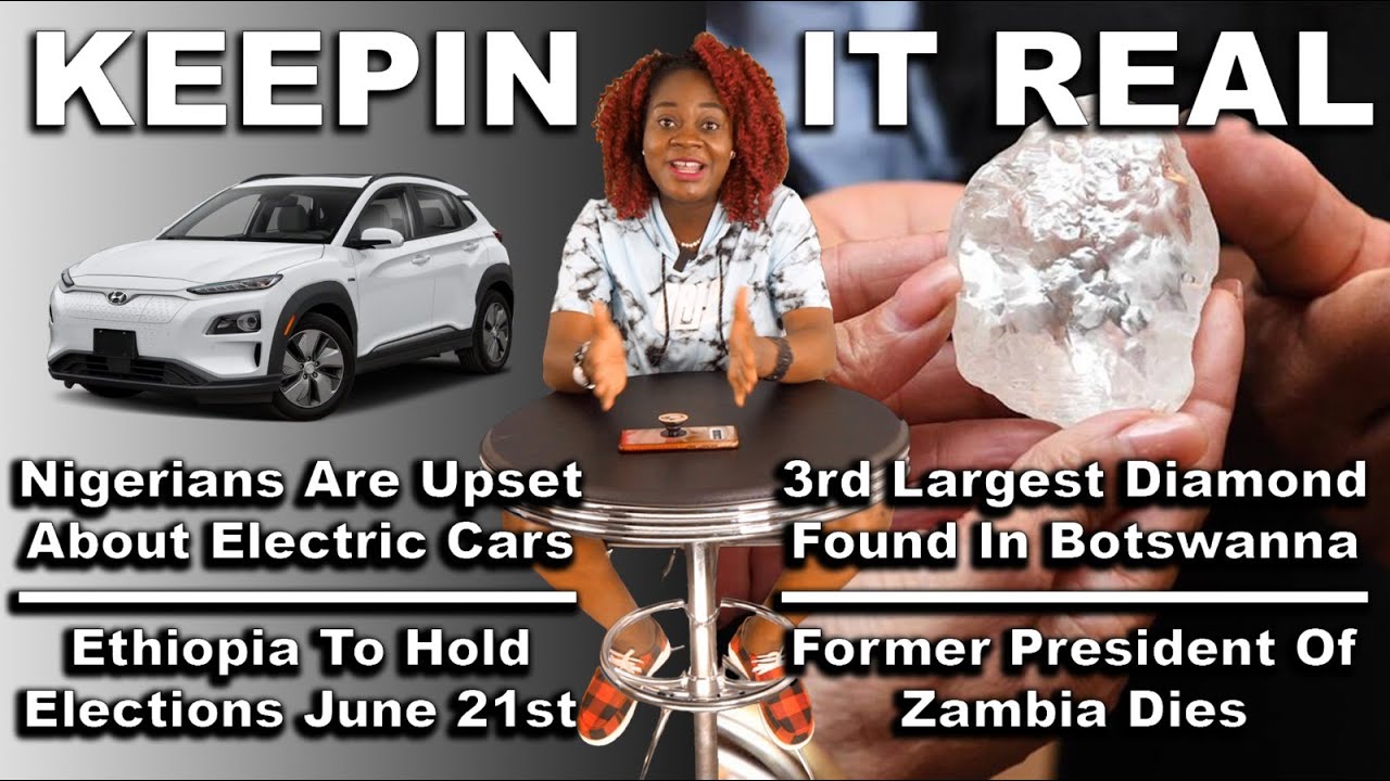 Nigerians VS Electric Cars 😅 Lai Mohammed Defends Himself; Ethiopian Election; Botswana; Zambia