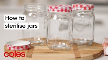 How to sterilise jars | Back to Basics | Coles