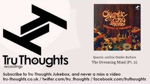 Quantic and his Combo Bárbaro - The Dreaming Mind - Pt. 2