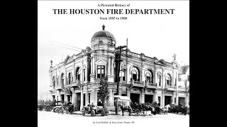 A Pictorial History of the Houston Fire Department 1895 - 1980