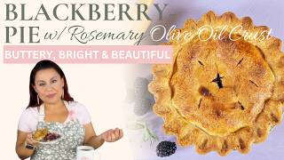 Blackberry Pie w/Rosemary Olive Oil Crust
