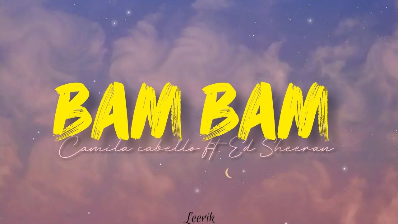 Camila Cabello – Bam Bam (lyrics) ft. Ed Sheeran - YouTube