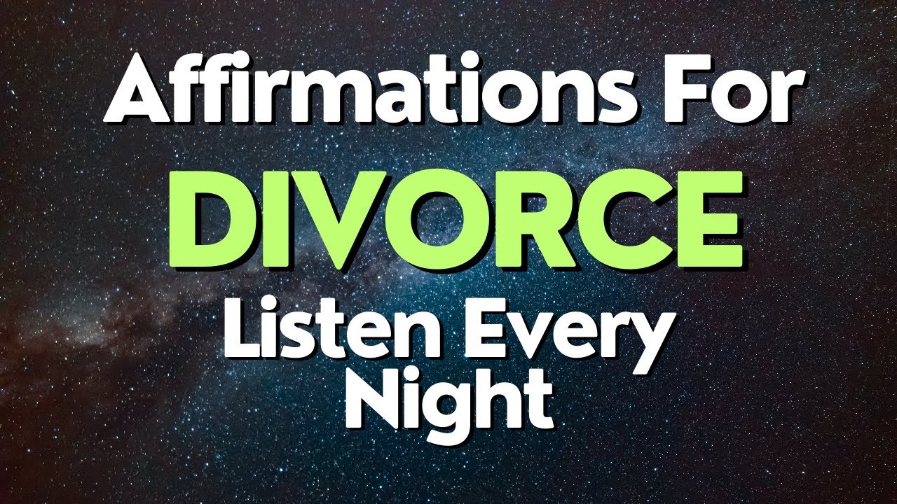 Affirmations For Facing Divorce With Strength | Listen Every Day