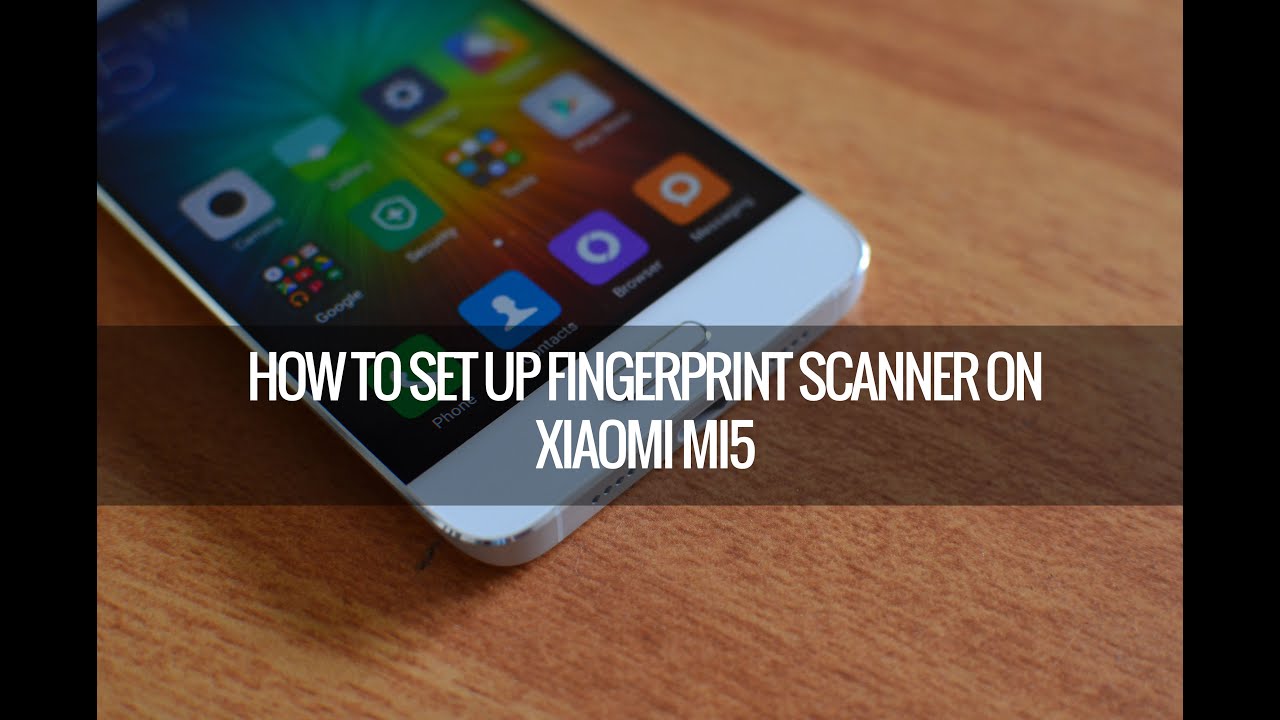 How to Set up Fingerprint Scanner on Xiaomi Mi5 YouTube