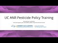 2021 UC ANR Pesticide Policy Training