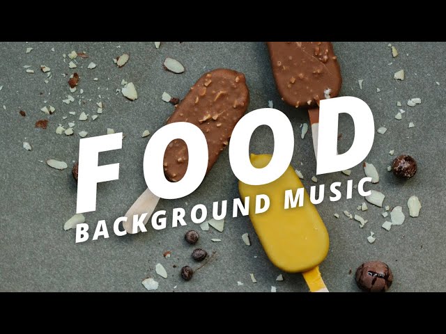 Food Background Music For Videos No Copyright class=