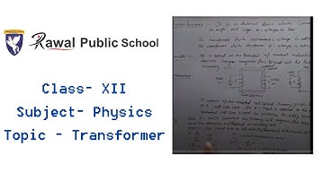 Class- XII, Subject- Physics, Topic - Transformer, Rawal public school
