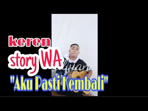 🔴story-wa-tren-lagu-"aku-pasti-kembali"-||-cover-keren-|-terbaru