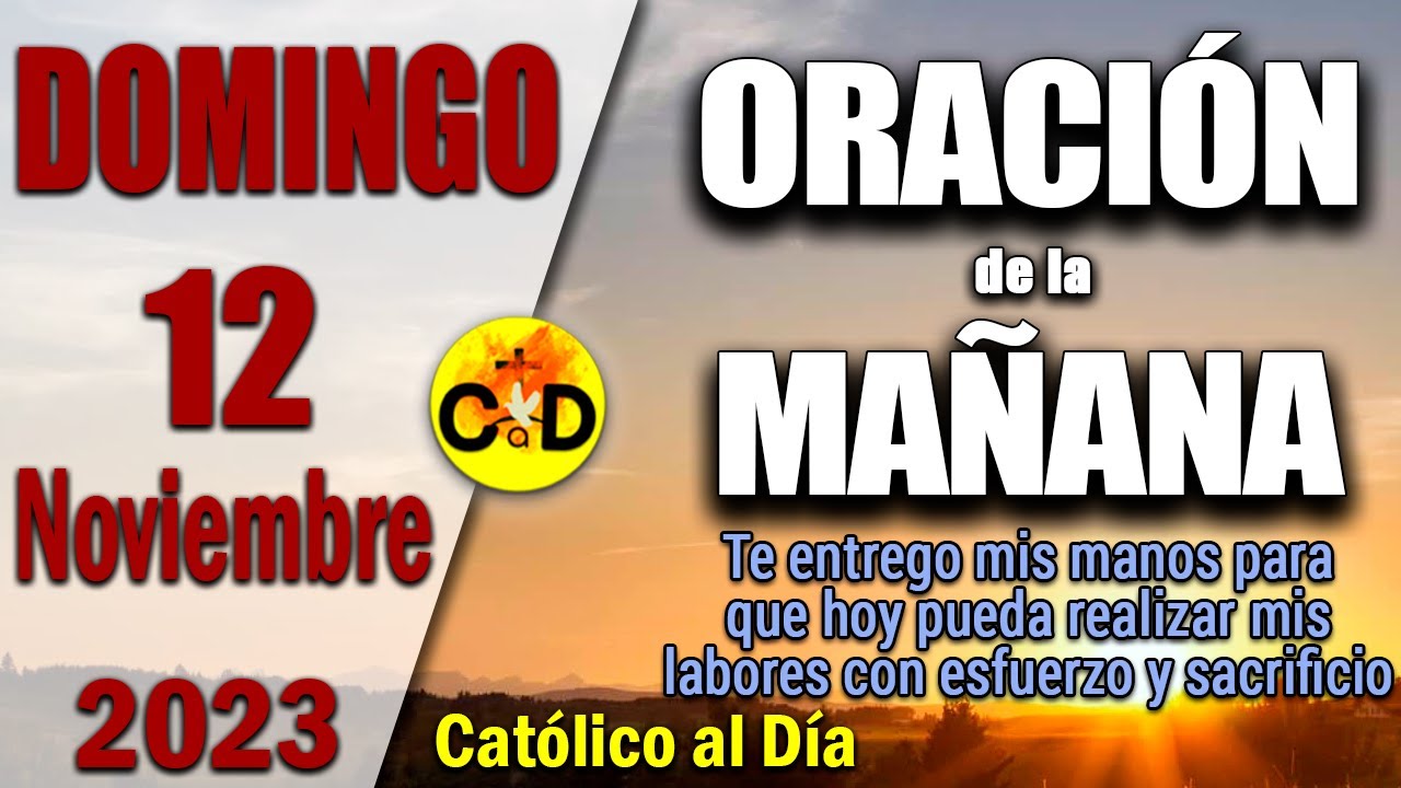 Oración de la Mañana de hoy Domingo 12 de Noviembre de 2023 | Oracion ...