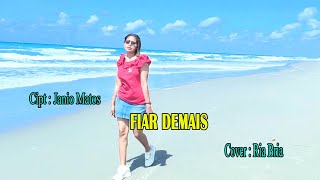 Ria Bria||Cover : FIAR DEMAIS #cipta :Janio Matos