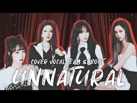 *:･ﾟ✧ 우주소녀(WJSN) - UNNATURAL | 랜덤 커버 보컬 팀 &𝐚𝐛𝐨𝐮𝐭
