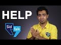 I Need Your HELP | Will You HELP Me ? | SidTalk by Siddhant Jain
