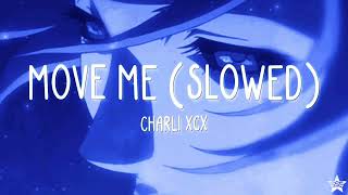 Charli XCX - Move Me (slowed + reverb) w/ lyrics