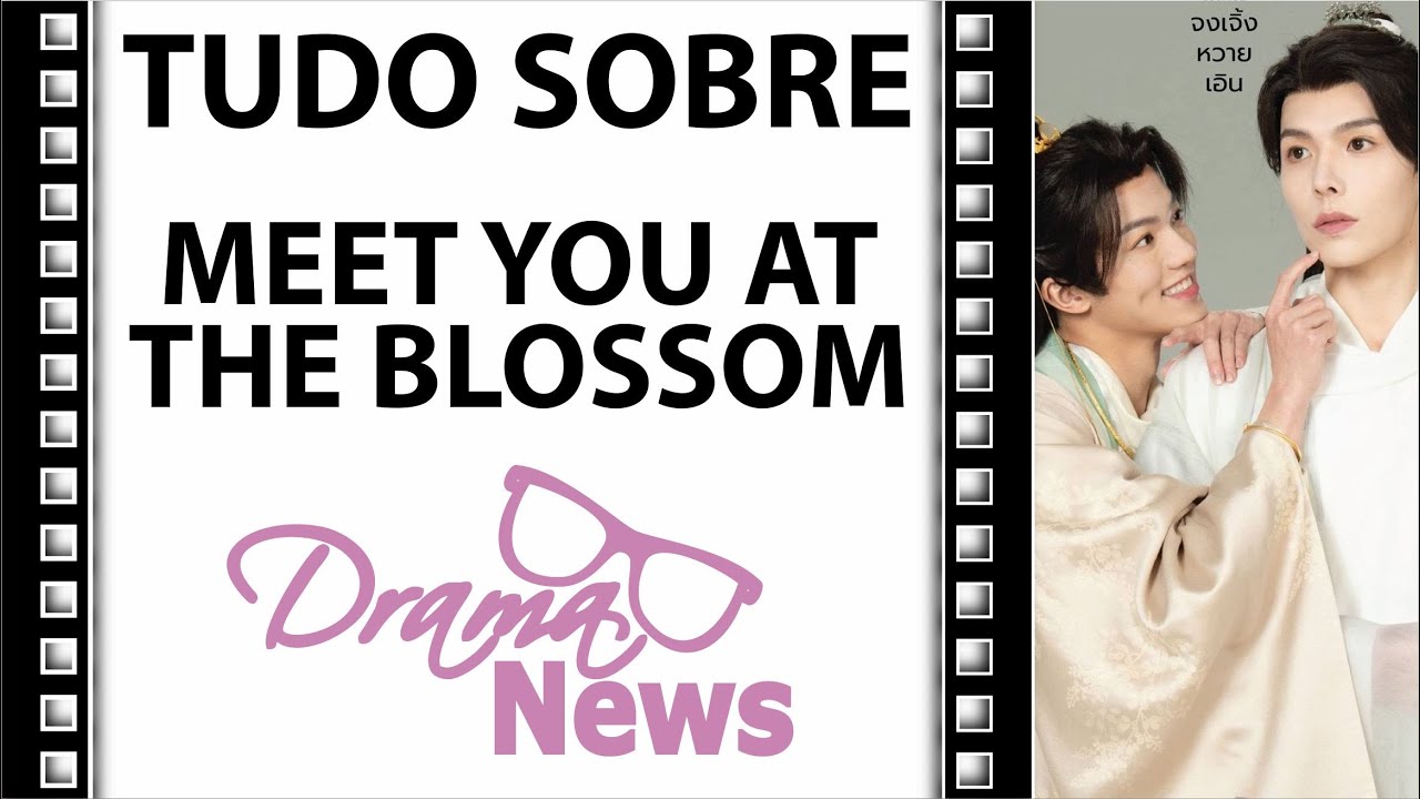 MEET YOU AT THE BLOSSOM (BL) - REAÇÃO TRAILER - TUDO SOBRE O DRAMA