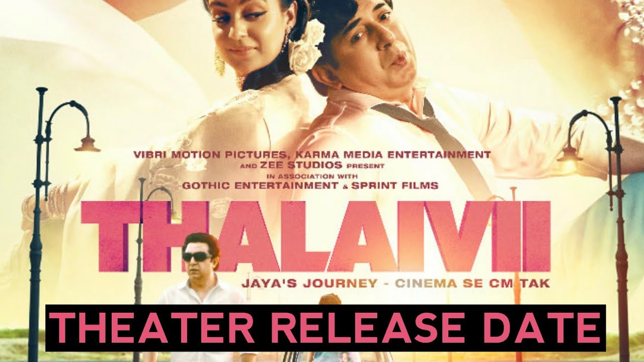 Thalaivi release date | Theater Release | Kangna Ranaut | Aravind swamyi | Jayalalithaa Biography