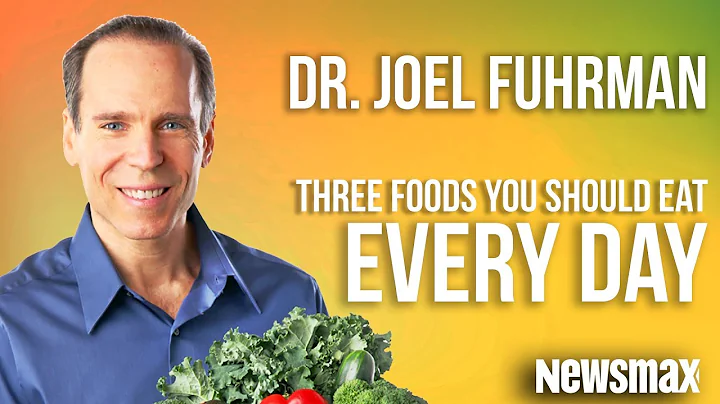 Dr. Joel Fuhrman : 3 Foods You Should Eat Every Day