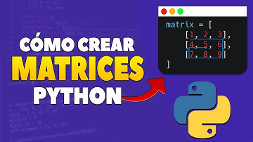 Cómo Crear Matrices En Python // Crear Matrices Con Listas Python