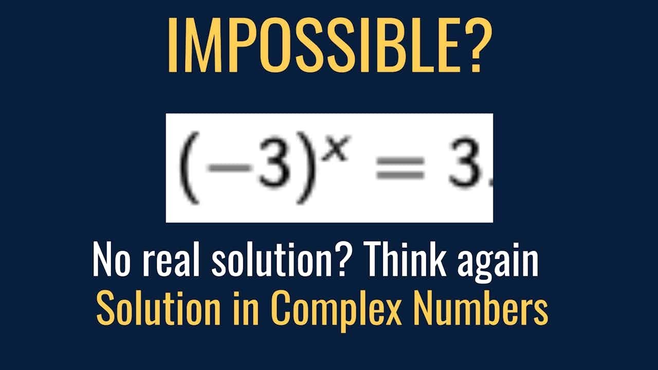 The Impossible Equation: Solving (−3)^x=3 with Complex Numbers - YouTube