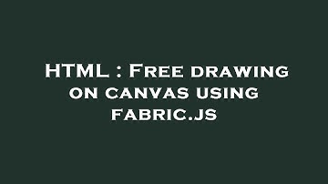 HTML : Free drawing on canvas using fabric.js