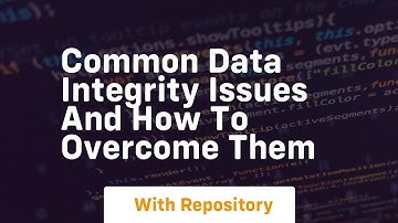 common data integrity issues and how to overcome them