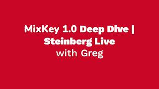 MixKey 1.0 Deep Dive | Steinberg Live – with Greg