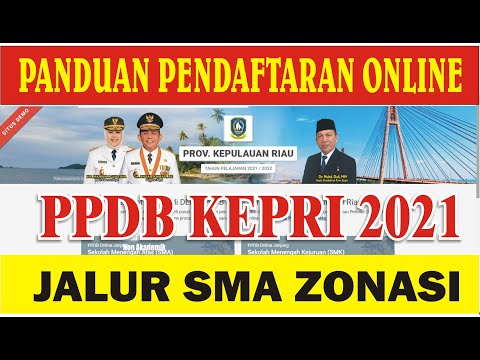 PPDB Kepri 2021 : Uji Coba Cara Daftar Online SMA ZONASI