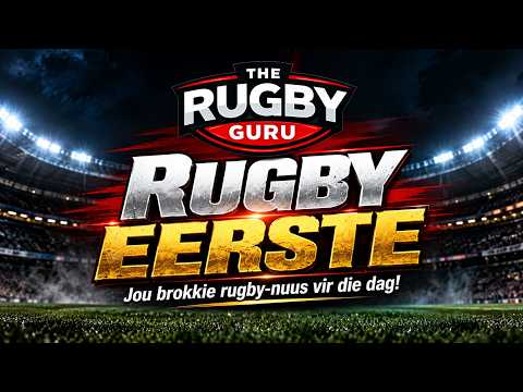 Rugby Eerste Episode 1# 21 September 2026- Jou brokkie rugby nuus vir die dag!