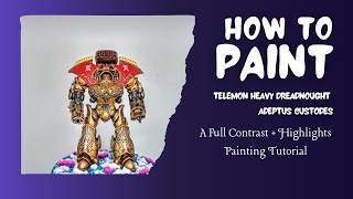 How to Paint - Legio Custodes Telemon Heavy Dreadnought - A Contrast Painting Tutorial