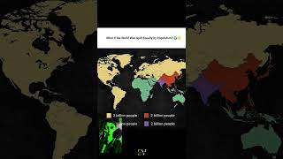 What If the World Was Split Equally by Population? 🌍😳 #shorts