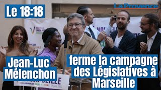Législatives : Jean-Luc Mélenchon ferme la campagne à Marseille