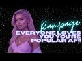 EVERYONE LOVES YOU YOU RE POPULAR AF RAMPAGE
