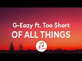 Geazy  of all things lyrics ft too hort