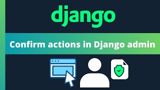 Add confirmation actions with Django admin