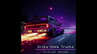 Critical Havocs - Sicky Dope Trucks [27hz+] @BigPimpin91_TA
