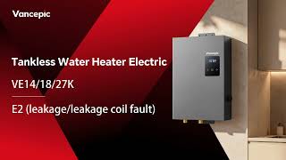 How to fix E2 Error Code for VE14/18/27K Water Heater