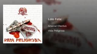 Lolo felix - arsenal efectivo ...