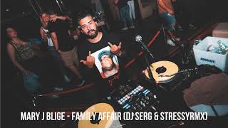 MARY J BLIGE - FAMILY AFFAIR ( DJ SERG & STRESSY RMX)